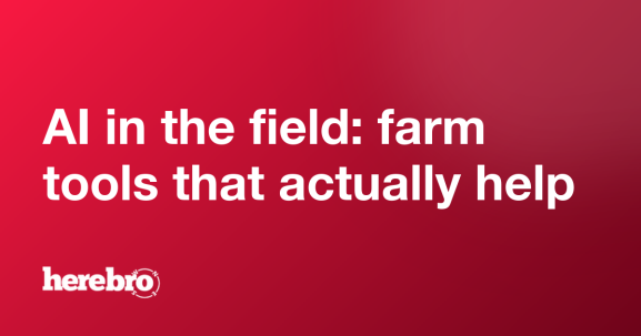 AI in the field: farm tools that actually help - HereBro
