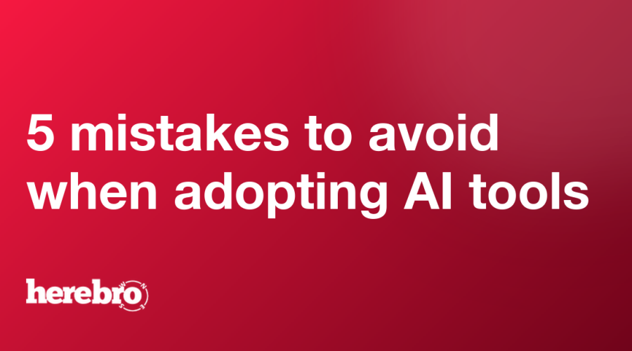 5 mistakes to avoid when adopting AI tools